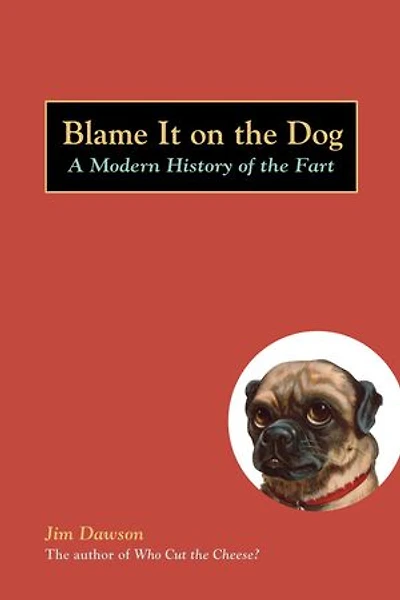 Blame It on the Dog: A Modern History of Fart