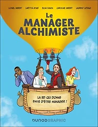 Le manager alchimiste: La BD qui donne envie d'être manager !