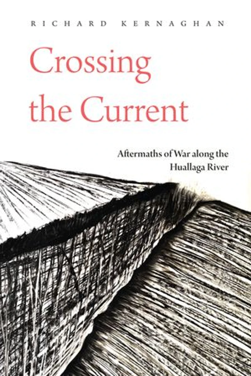 Crossing the Current: Aftermaths of War along Huallaga River
