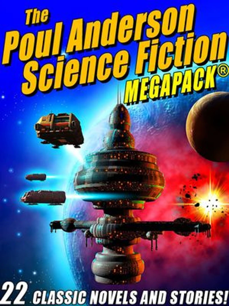 The Poul Anderson Science Fiction MEGAPACK®: 22 Classic Novels and Short Stories
