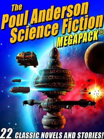 The Poul Anderson Science Fiction MEGAPACK®: 22 Classic Novels and Short Stories