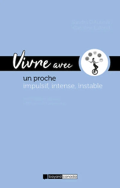 Vivre avec un proche impulsif, intense, instable: Guide d'espoir