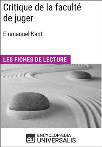 Critique de la faculté de juger d'Emmanuel Kant: Les Fiches de lecture d'Universalis