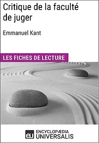 Critique de la faculté de juger d'Emmanuel Kant: Les Fiches de lecture d'Universalis
