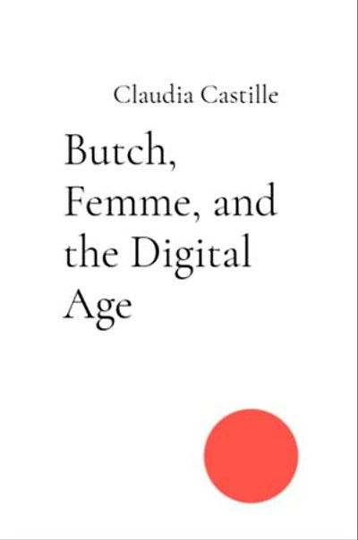 Butch, Femme, and the Digital Age: Navigating Love and Laughter in a Swipe-Right World