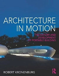 Architecture in Motion: The history and development of portable building