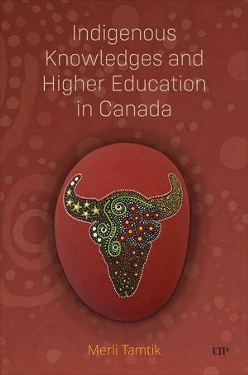 Indigenous Knowledges and Higher Education Canada
