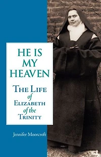 He is My Heaven: the Life of Elizabeth Trinity