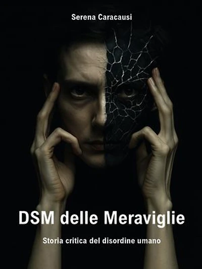 DSM delle Meraviglie - Storia critica del disordine umano