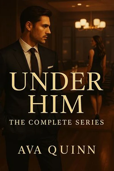 Under Him: The Complete Series: Under Him