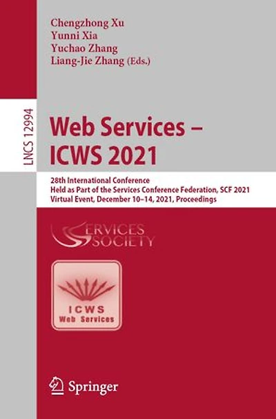 Web Services - ICWS 2021: 28th International Conference, Held as Part of the Conference Federation, SCF 2021, Virtual Event, December 10-14, Proceedings