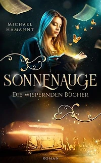 Die Wispernden Bücher – Sonnenauge: Die Wispernden Bücher, #3
