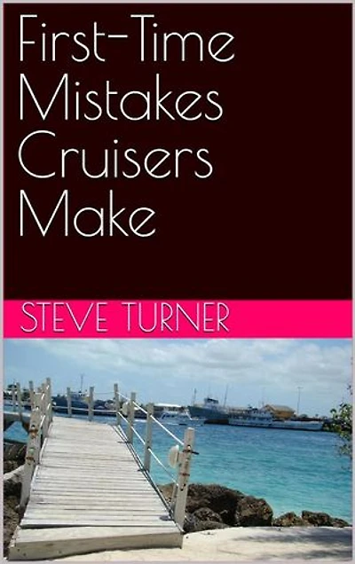 First-Time Mistakes Cruisers Make: Cruise Hacks & Tricks, #6