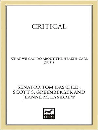 Critical: What We Can Do About the Health-Care Crisis