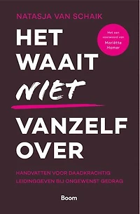 Het waait niet vanzelf over: Handvatten voor daadkrachtig leidinggeven bij ongewenst gedrag