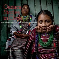 Oaxaca Stories Cloth: A Book About People, Identity, and Adornment