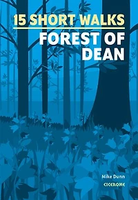 15 Short Walks in the Forest of Dean