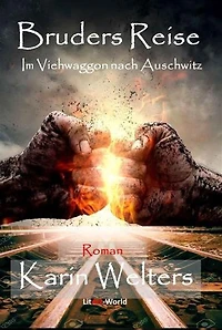 Bruders Reise: Im Viehwaggon nach Auschwitz