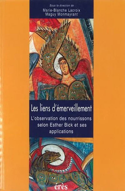 Les liens d'émerveillement : l'observation des nourrissons selon Esther Bick et ses applications: applications