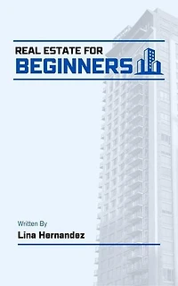 Real Estate for Beginners: Caring for your Future, #1