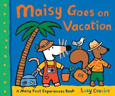 Maisy Goes on Vacation: A First Experiences Book (Maisy the Mouse's Seaside Adventure - Travel Storybook for Toddlers, Preschoolers, and Kids Ages 3-7)