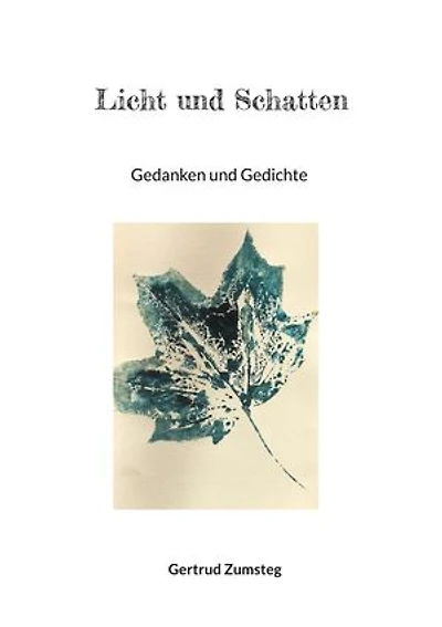 Licht und Schatten: Gedanken und Gedichte