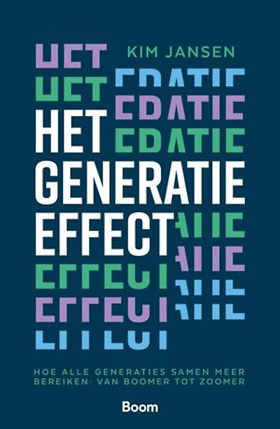 Het generatie-effect: Hoe alle generaties samen meer bereiken: van boomer tot zoomer