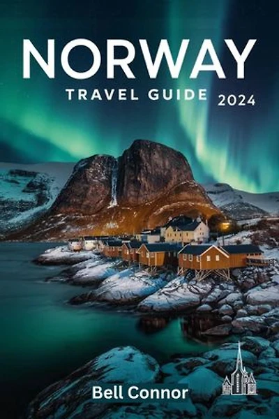 Norway Travel Guide 2024: An Up To Date Guide To Exploring the Land of Fjords