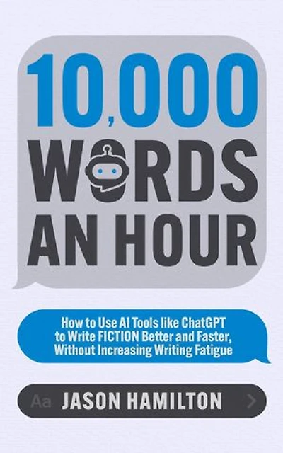 10,000 Words an Hour: Story Hacker Secrets, #1