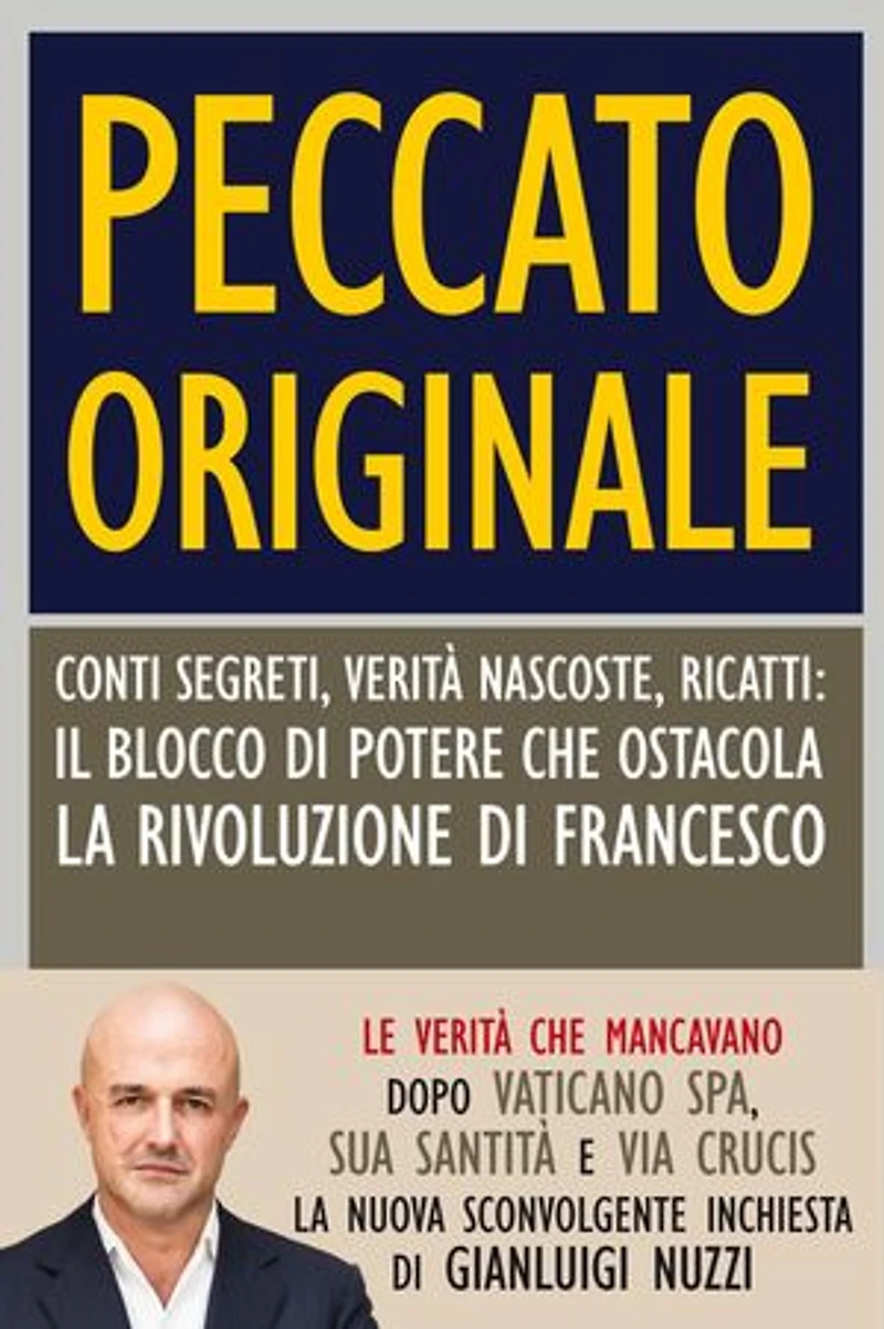 Peccato originale: Conti segreti, verità nascoste, ricatti: il blocco di potere che ostacola la rivoluzione di Francesco
