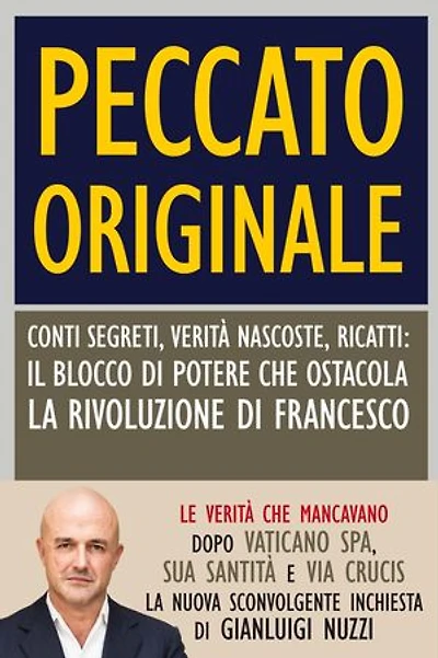 Peccato originale: Conti segreti, verità nascoste, ricatti: il blocco di potere che ostacola la rivoluzione di Francesco