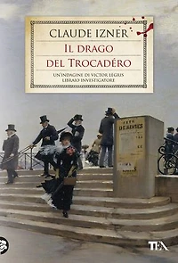 Il drago del Trocadéro: Un'indagine di Victor Legris, libraio investigatore