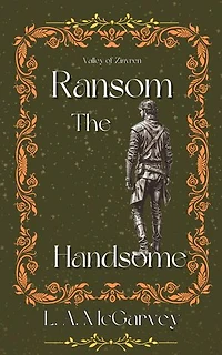Ransom the Handsome: Valley of Zinvren, #1