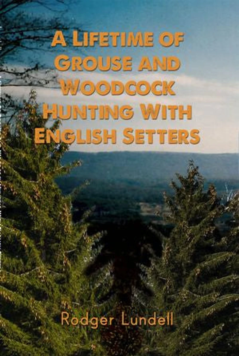 A Lifetime of Grouse and Woodcock Hunting with English Setters