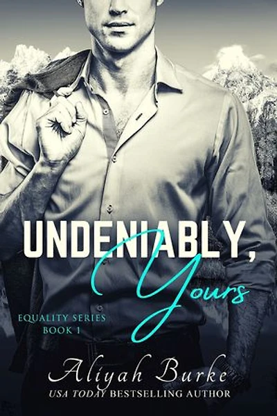 Undeniably, Yours: A Second Chance Romance