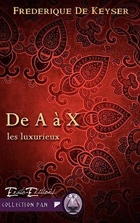 De A à X: Saga Les Luxurieux