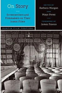 on Story—Screenwriters and Filmmakers Their Iconic Films