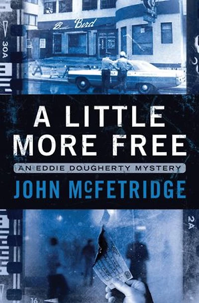 A Little More Free: An Eddie Dougherty Mystery