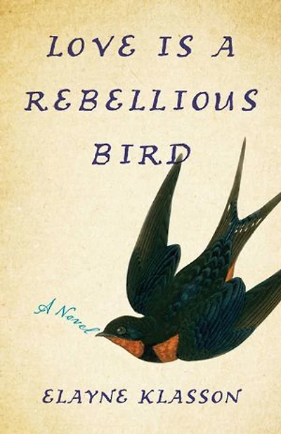 Love Is A Rebellious Bird: Novel