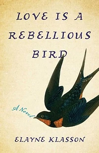 Love Is A Rebellious Bird: Novel