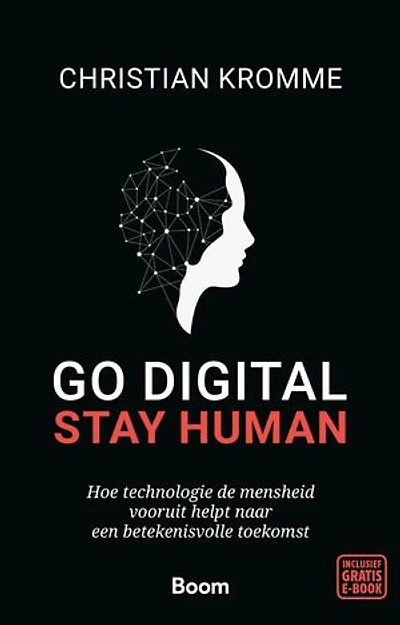 Go digital, stay human: Hoe technologie de mensheid vooruit helpt naar een betekenisvolle toekomst