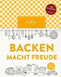 Backen macht Freude: Seit fast 100 Jahren die ultimative Backbibel fürs Leben. Mit ausführlichem Ratgeber und über 400 klassischen sowie modernen Rezepten.