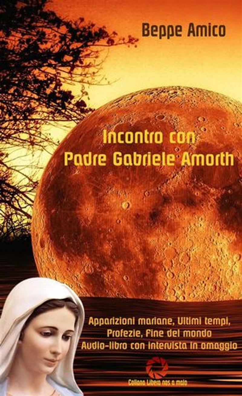 Incontro con Padre Gabriele Amorth - Apparizioni mariane, ultimi tempi, profezie, fine del mondo: Audio-libro con intervista in omaggio