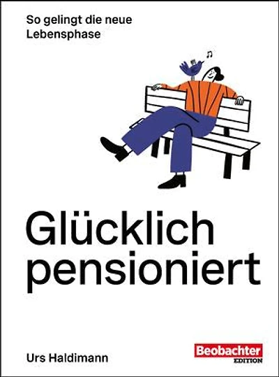 Glücklich pensioniert: So gelingt die neue Lebensphase