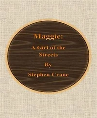 Maggie: A Girl of the Streets