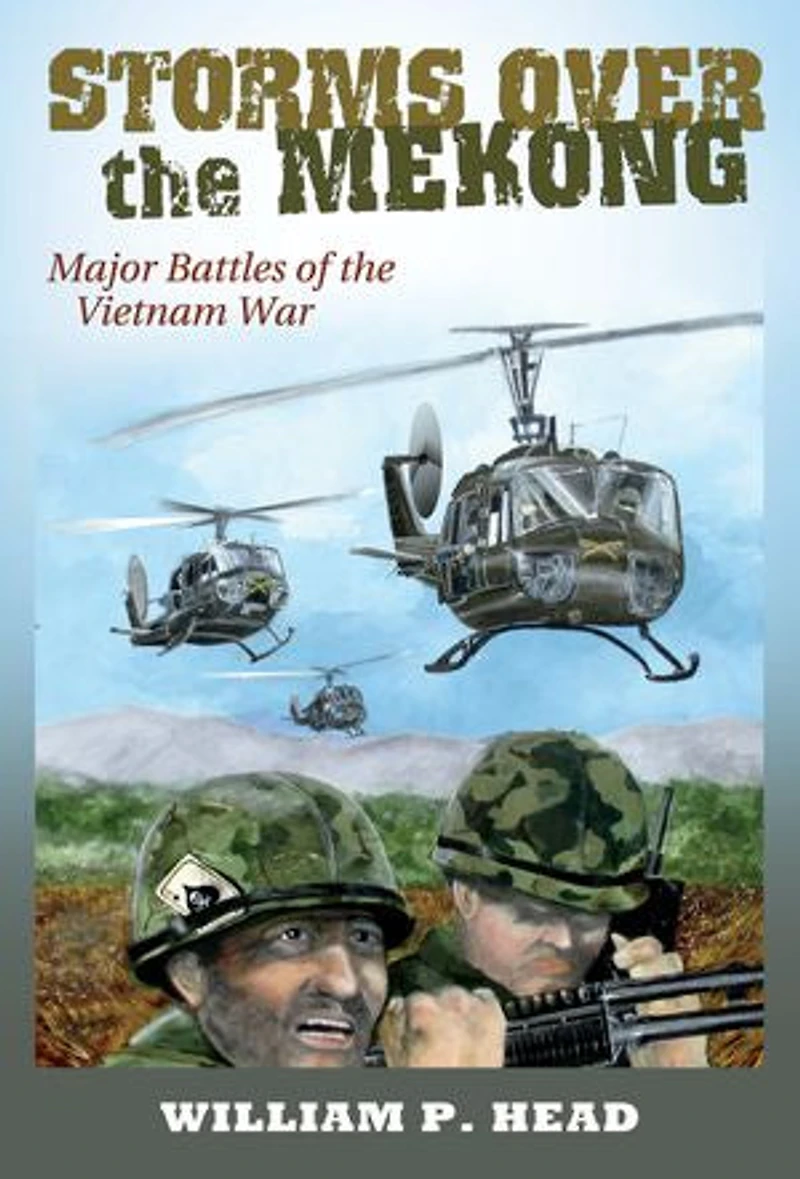 Storms Over the Mekong: Major Battles of Vietnam War Volume 164
