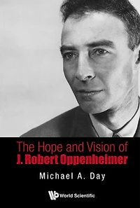 Hope And Vision Of J. Robert Oppenheimer, The