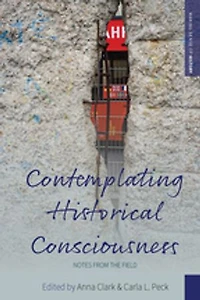 Contemplating Historical Consciousness: Notes From The Field