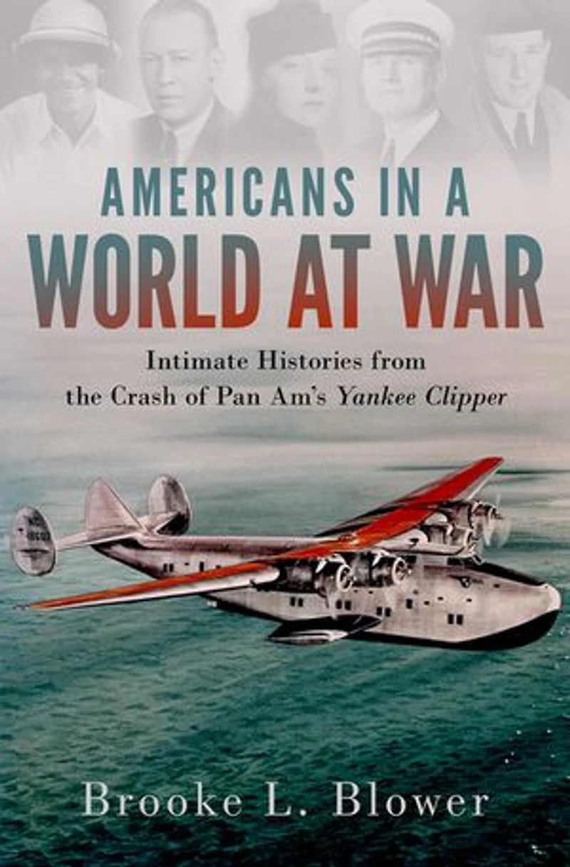 Americans a World at War: Intimate Histories from the Crash of Pan Am's Yankee Clipper