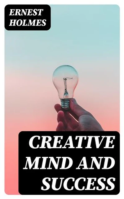 Creative Mind and Success: Enriched edition.